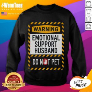Funny Emotional Support Husband Do Not Pets Sign Sweatshirt featuring a playful design perfect for quirky gift ideas.