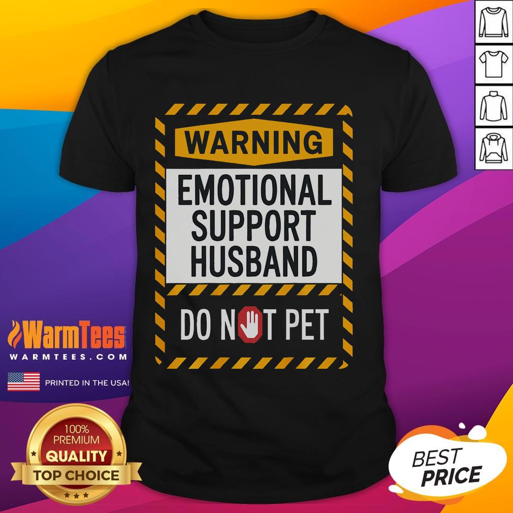 Alt Text: Funny Emotional Support Husband Do Not Pets Sign T-Shirt showcasing humor and love for supportive partners.