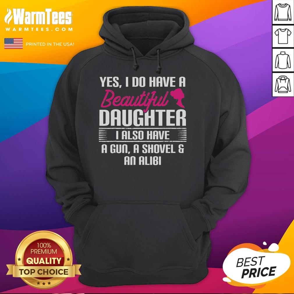 Funny Father hoodie with 'Yes, I Do Have A Beautiful Daughter' text, perfect gift for proud dads.