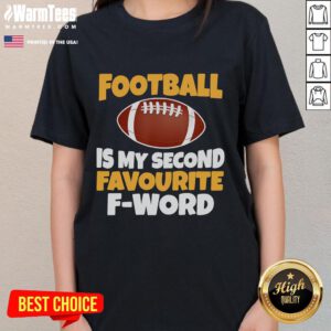 Funny football is my second favourite F word ladies tee in vibrant colors, perfect for football enthusiasts.