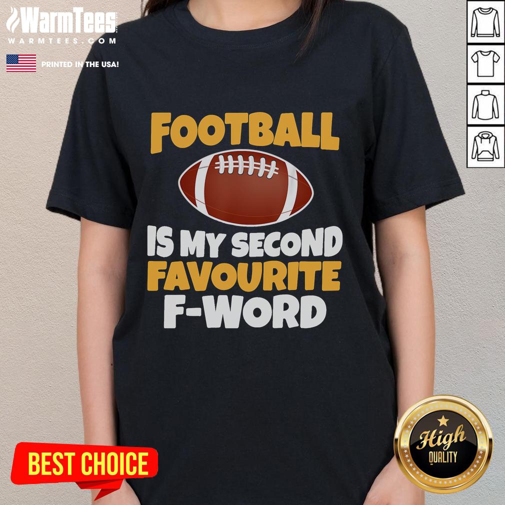 Funny football is my second favourite F word ladies tee in vibrant colors, perfect for football enthusiasts.