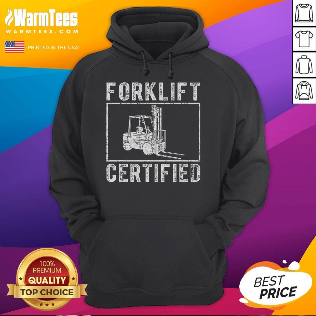 Funny Forklift Certified Hoodie featuring a humorous design, perfect for forklift operators and enthusiasts.