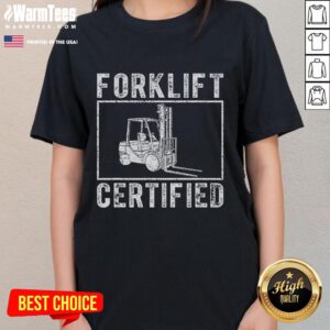 Funny Forklift Certified Ladies Tee featuring a humorous design perfect for forklift operators and enthusiasts.