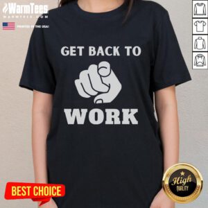 Funny Get Back to Work Ladies Tee featuring a humorous design perfect for women returning to the office.