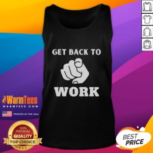 Funny Get Back to Work Tank Top featuring humorous graphics for a lighthearted office vibe.