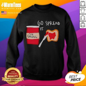 Funny Go Spread It The Gospel Sweatshirt featuring a humorous design perfect for sharing faith with style.