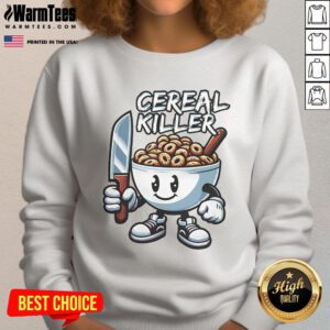 Funny cereal killer sweatshirt featuring a cute design, perfect for breakfast lovers who enjoy a good laugh.