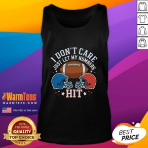 Funny 'I Don't Care, Just Let My Numbers Hit' sport saying tank top for casual wear and fitness enthusiasts.