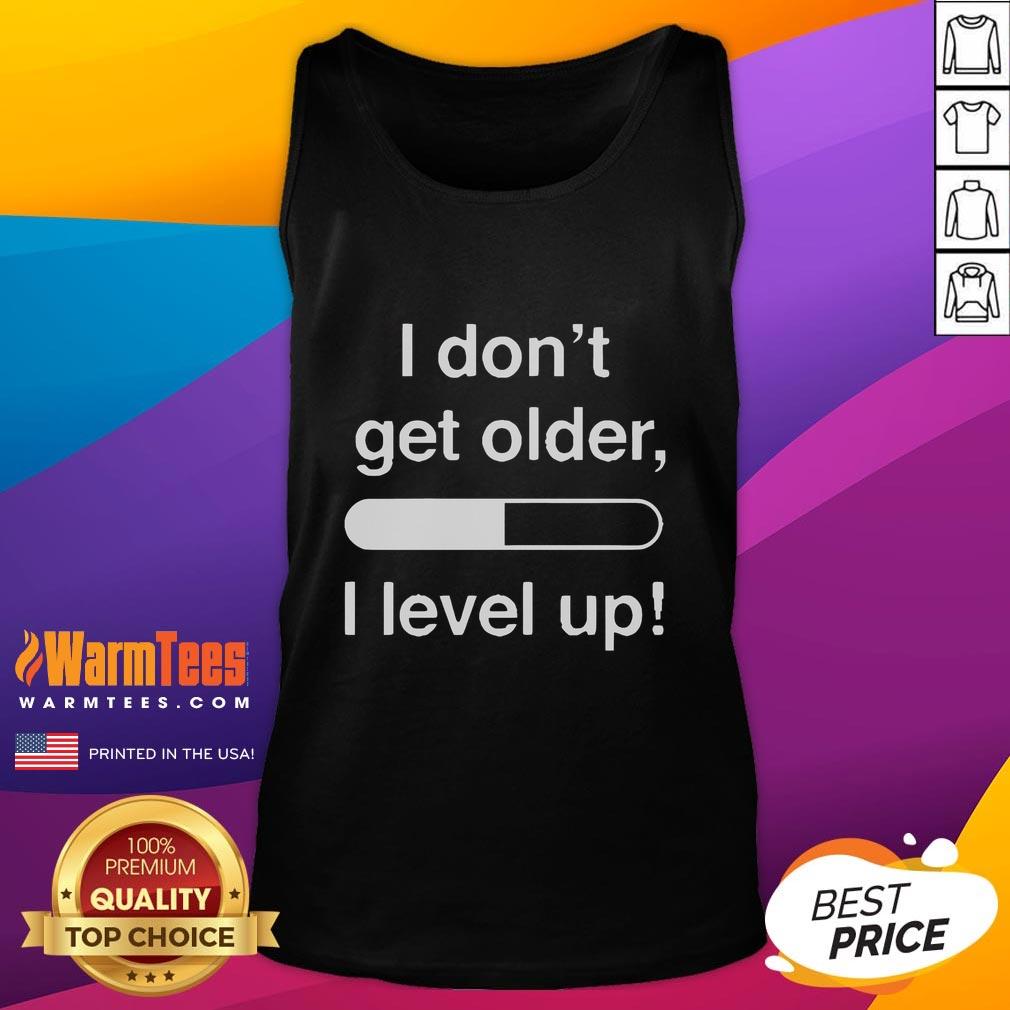 Funny I Don't Get Older I Level Up Tank Top featuring a playful graphic design perfect for gamers and humor enthusiasts.