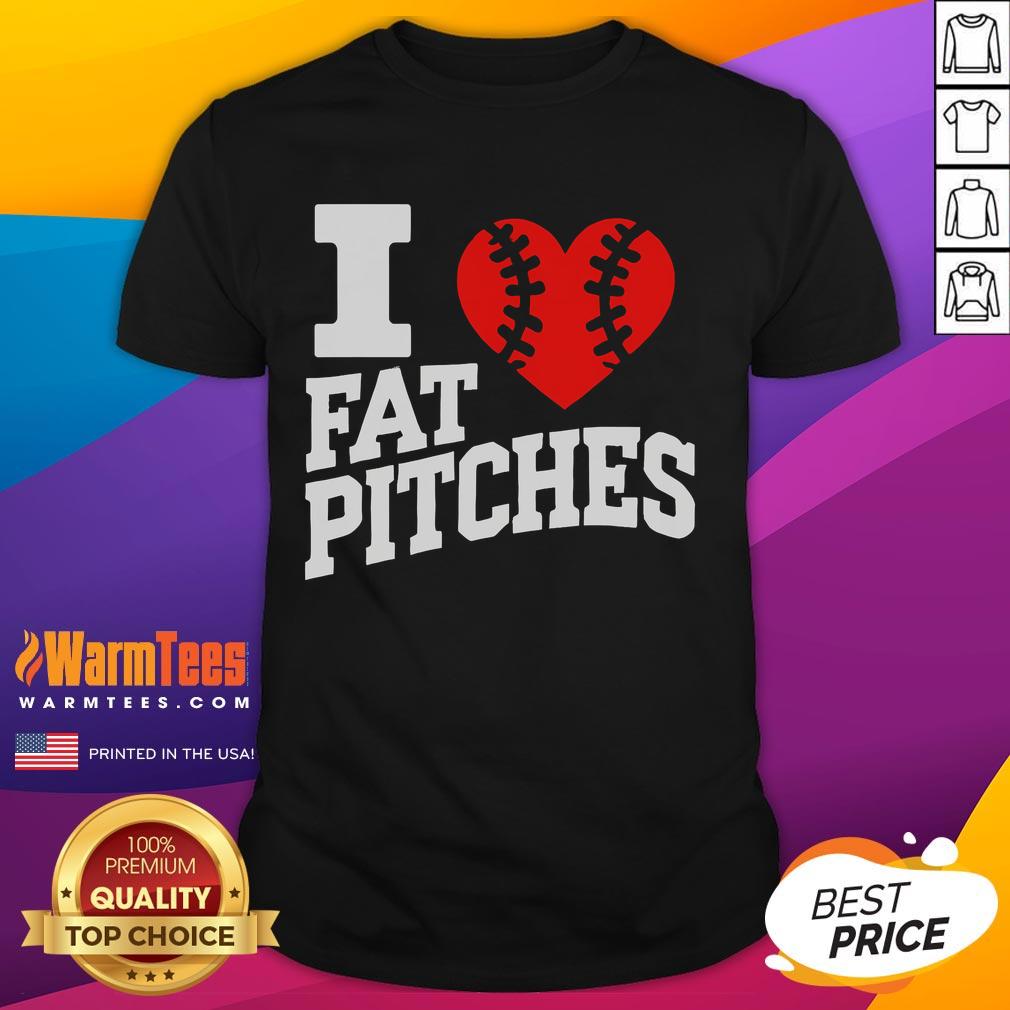 Funny I Love Fat Pitches T-Shirt design featuring a humorous graphic and bold text, perfect for baseball fans.