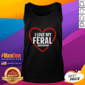 Funny I Love My Feral Girlfriend tank top design featuring a playful graphic, perfect for nontraditional girlfriend gifts.