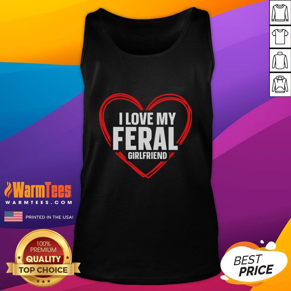 Funny I Love My Feral Girlfriend tank top design featuring a playful graphic, perfect for nontraditional girlfriend gifts.