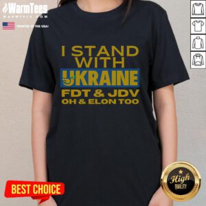 Funny 'I Stand With Ukraine' tee featuring FDT and JDV, humorously referencing Elon, perfect for casual wear.