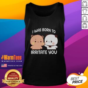 Funny 'I Was Born To Irritate You' cute tank top design for humorous casual wear, perfect for playful outfits.