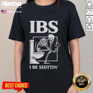 Funny IBS I Be Shittin Skeleton Ladies Tee featuring a humorous skeleton design, perfect for IBS awareness and laughs.