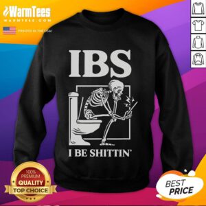 Funny IBS I Be Shittin Skeleton Sweatshirt featuring a humorous skeleton design perfect for IBS awareness and laughter.