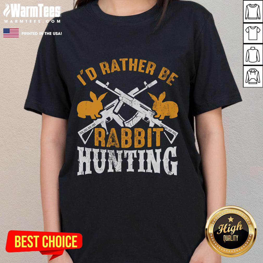 Funny I'd Be Rabbit Hunting Ladies Tee featuring a playful graphic perfect for outdoor enthusiasts and rabbit hunting fans.