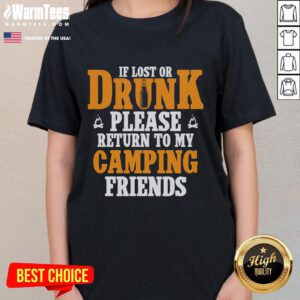Alt Text: Funny 'If Lost or Drunk Please Return to My Camping Friends' Ladies Tee for outdoor enthusiasts.