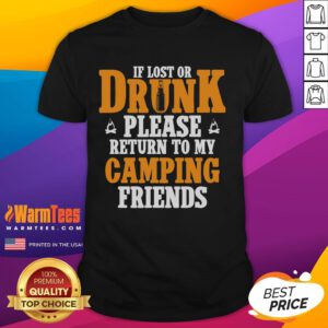 Alt Text: Funny 'If Lost Or Drunk Please Return To My Camping Friends' T-Shirt design for outdoor enthusiasts and campers.