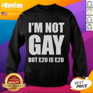 Alt Text: Funny I'm Not Gay But 20 is 20 Sweatshirt - Humorous graphic sweatshirt for casual wear and LGBTQ+ pride.