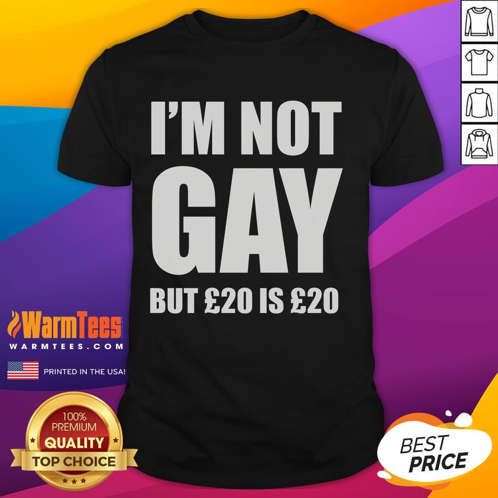 Funny I'M Not Gay But 20 Is 20 T-Shirt, showcasing humor and playful messaging for casual wear. Perfect for all occasions!