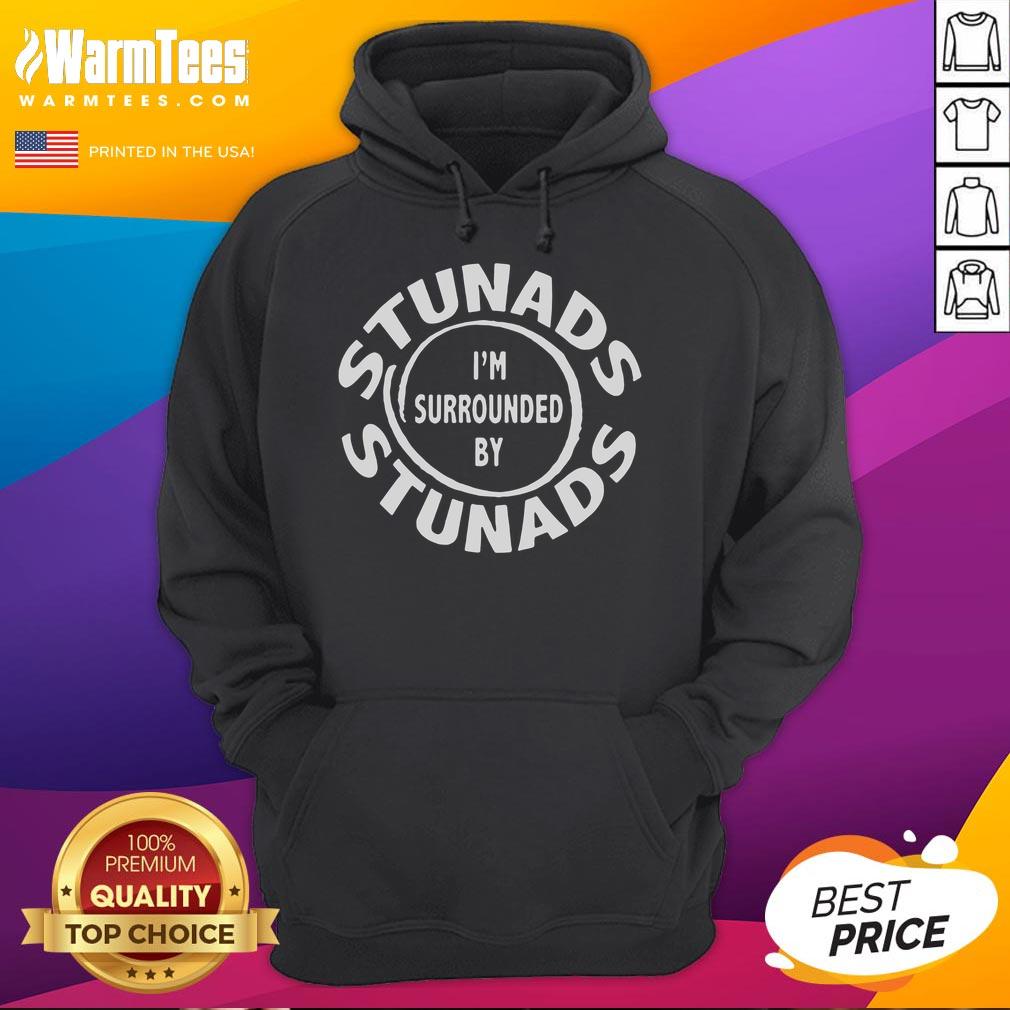 Alt Text: Funny 'I'm Surrounded by Stunads' Italian hoodie design featuring vibrant colors and playful text.