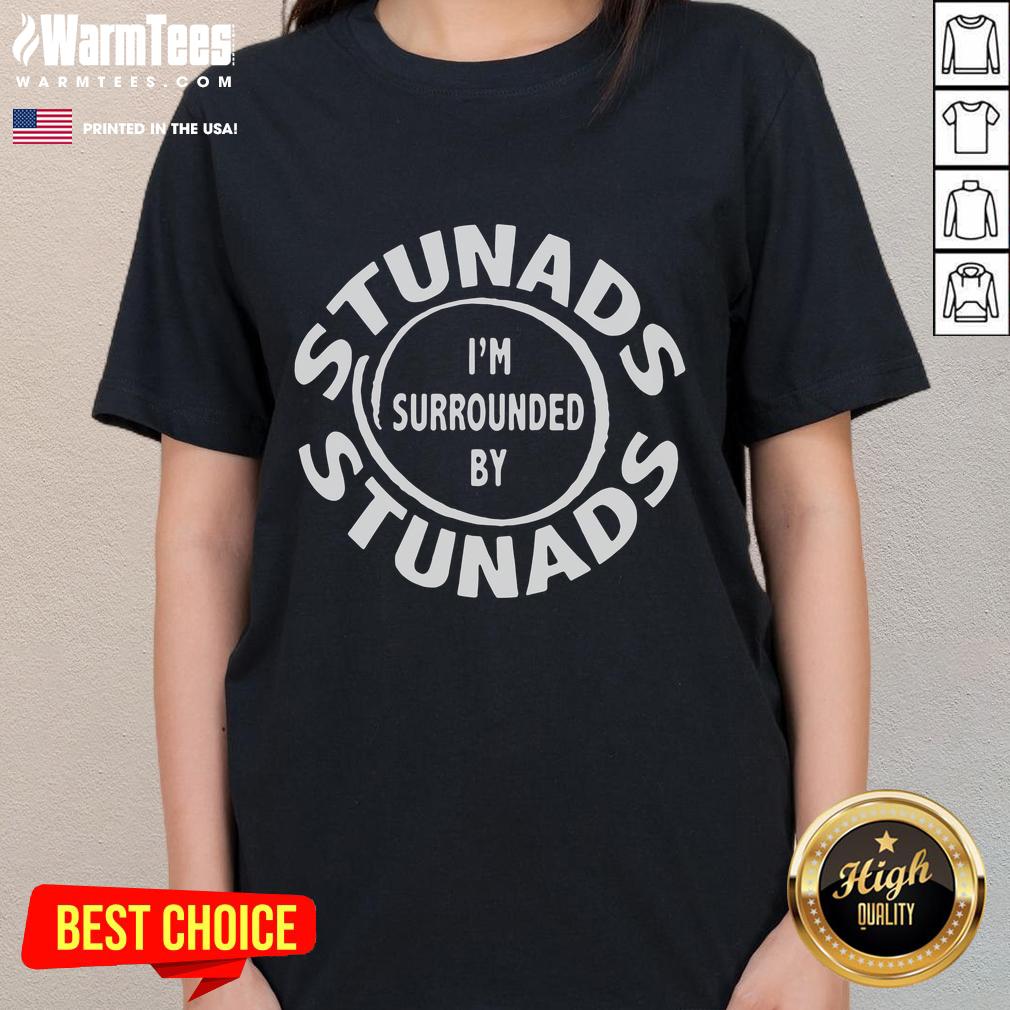 Funny 'I'm Surrounded by Stunads' Italian ladies tee featuring playful text design and vibrant colors.