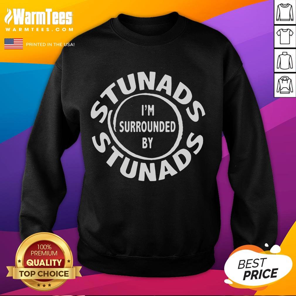 Funny 'I'm Surrounded by Stunads' Italian sweatshirt design with vibrant graphics, perfect for Italian humor lovers.
