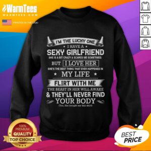 Funny 'I'm The Lucky One' sweatshirt featuring a playful design celebrating having a sexy girlfriend.