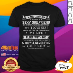 Alt Text: Funny I'M The Lucky One I Have A Sexy Girlfriend T-Shirt design featuring humorous text on a casual tee.