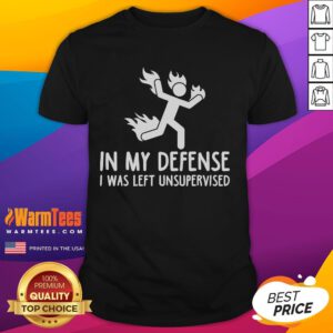 Funny 'In My Defense I Was Left Unsupervised' Burning Stickman T-Shirt design, perfect for humor lovers and casual wear.