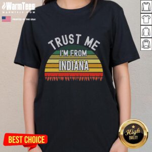 Funny Indiana Trust Me I'm From Indiana retro sunset ladies tee design featuring vibrant colors and playful typography.