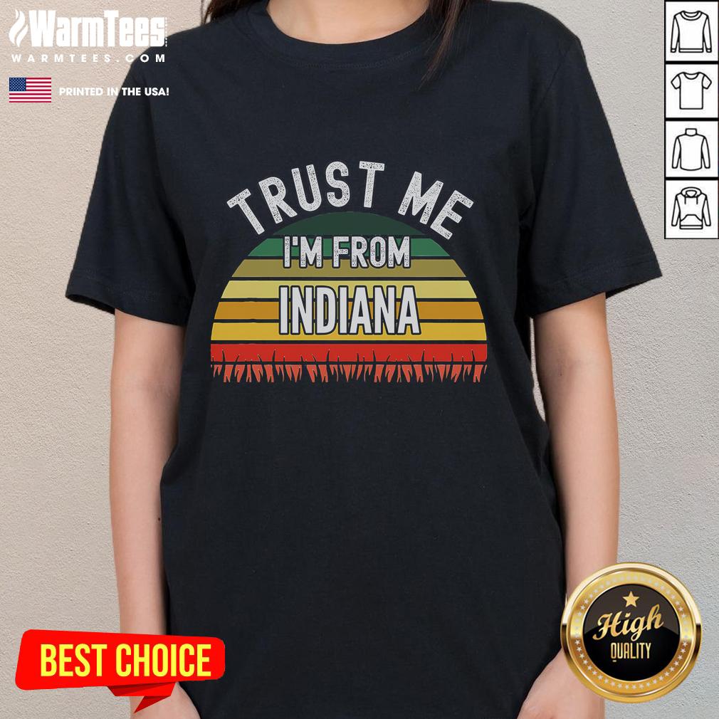 Funny Indiana Trust Me I'm From Indiana retro sunset ladies tee design featuring vibrant colors and playful typography.