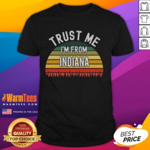 Funny Indiana Trust Me Im From Indiana retro sunset t-shirt design featuring vibrant colors and a playful slogan.