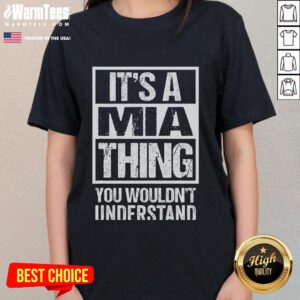 Alt Text: Funny 'It's A Mia Thing You Wouldn't Understand' Ladies Tee, featuring a humorous design perfect for casual wear.
