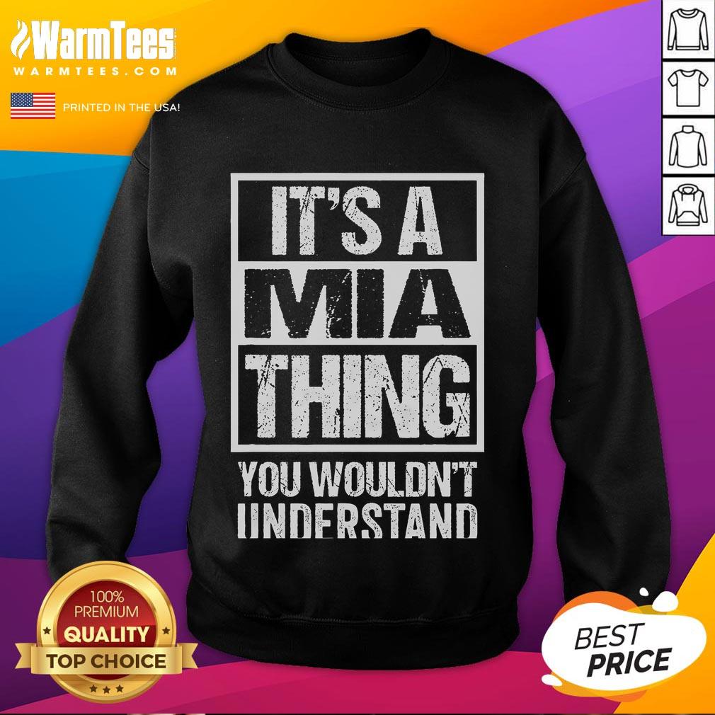 Funny It's a Mia Thing You Wouldn't Understand Sweatshirt in a cozy setting, perfect for casual wear and gifts.