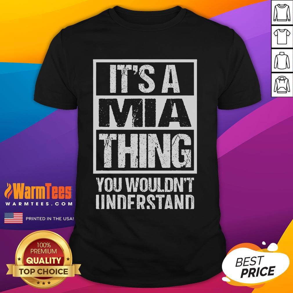 Alt Text: Funny It's A Mia Thing You Wouldn't Understand T-Shirt design featuring playful typography and vibrant colors.