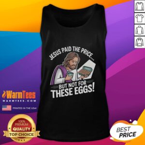 Funny Jesus Paid the Price But Not for These Eggs tank top design featuring humorous graphics and vibrant colors.