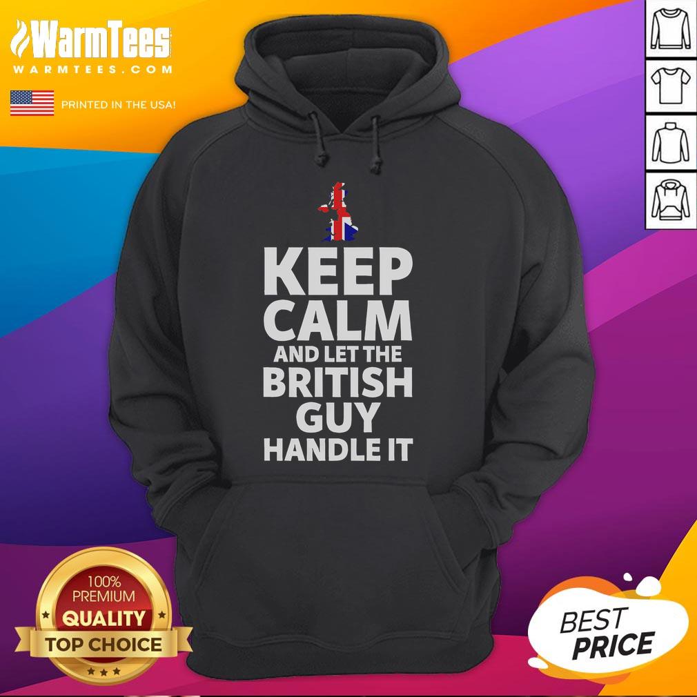 Funny Keep Calm and Let The British Guy Handle It Hoodie featuring a humorous design and British flag colors.