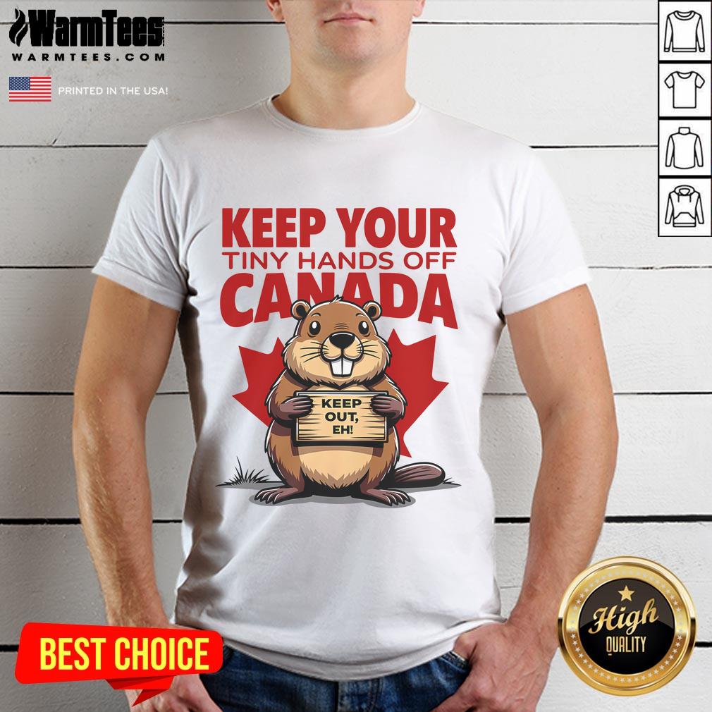 Alt Text: Funny 'Keep Your Tiny Hands Off Canada Is Not For Sale' T-shirt design showcasing humor and Canadian pride.