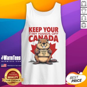Alt Text: Funny Keep Your Tiny Hands Off Canada, It's Not For Sale tank top design featuring bold graphics and humorous text.