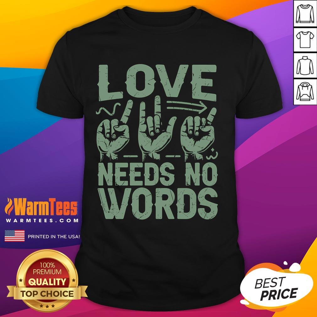 Funny Love Needs No Words Sign Language T-Shirt featuring playful design and vibrant colors, perfect for expressing affection.