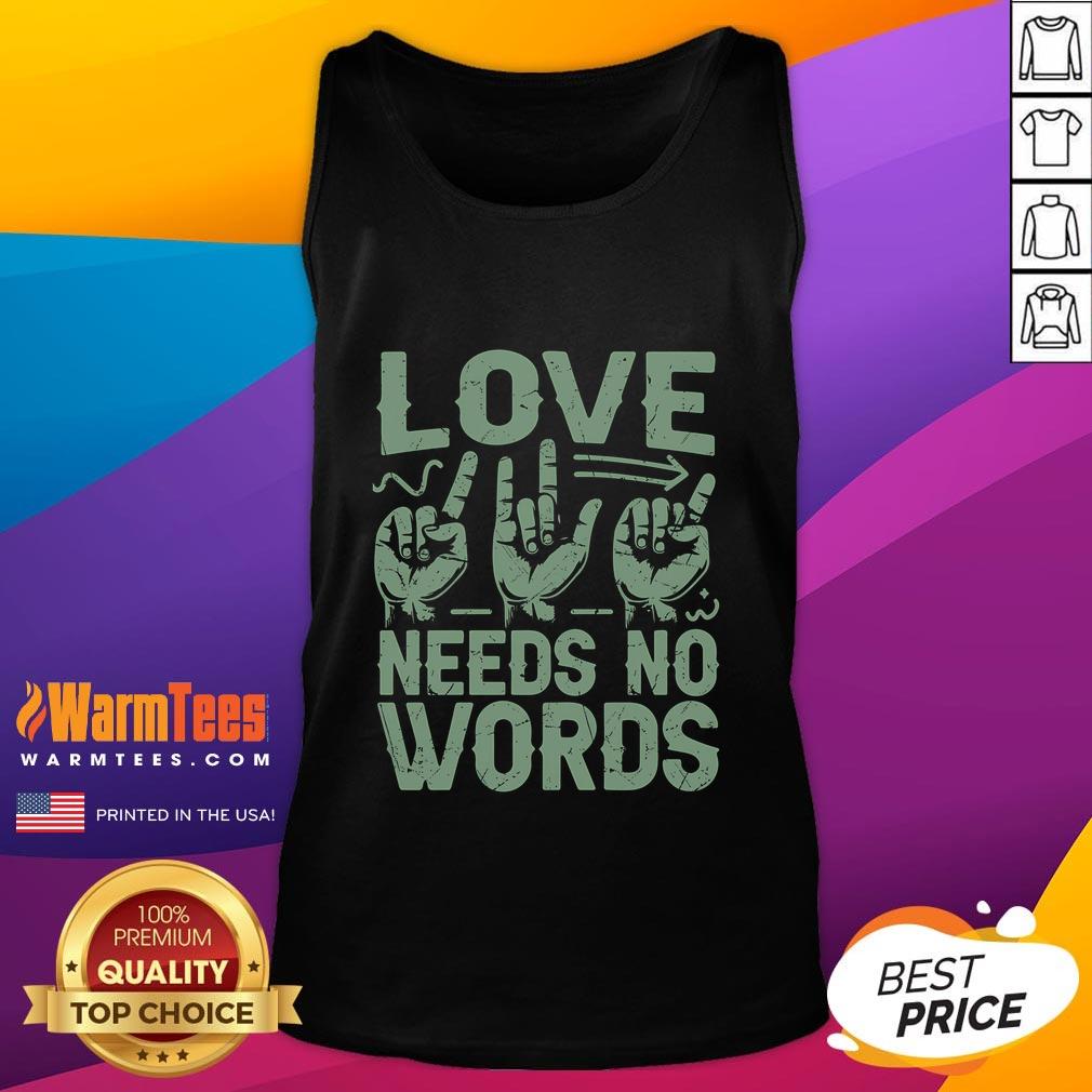 Funny Love Needs No Words Sign Language Tank Top showcasing a playful design perfect for expressing love without words.