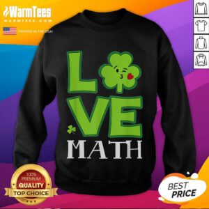 Funny Love Shamrock Math Teacher St. Patrick's Day sweatshirt featuring a playful design for festive educators.