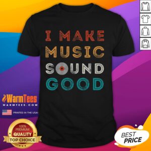 Funny Music Producer Audio Recording Engineers T-Shirt featuring a humorous design for music lovers and professionals.