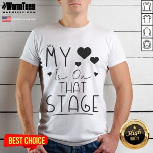 Funny My Heart Is On That Stage Dance Mom T-Shirt for ballet enthusiasts, featuring playful design and vibrant colors.
