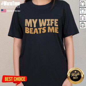 Funny My Wife Beat Me Husband vintage Father's Day ladies tee featuring humorous graphic design.