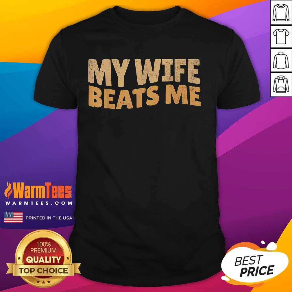 Vintage Father's Day T-shirt featuring 'Funny My Wife Beat Me' slogan for husbands, perfect gift for humor-loving dads.