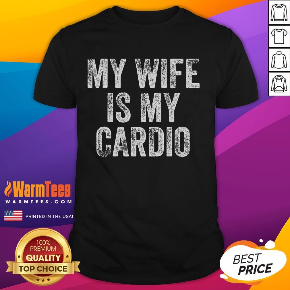 Funny My Wife Is My Cardio T-Shirt design featuring humorous fitness humor for couples and gym enthusiasts.