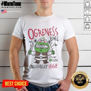 Funny Ogreness Level Unusually High V2 T-Shirt featuring a playful design perfect for humor lovers and casual wear.